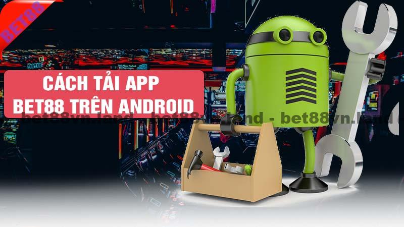 Cách tải app bet88 trên android