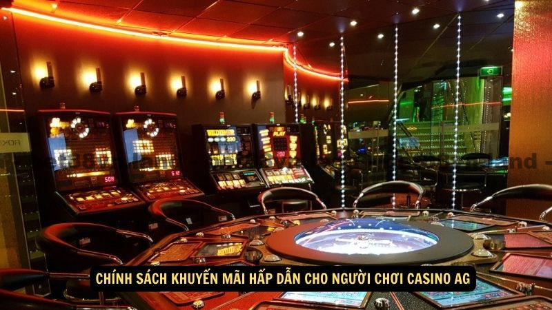 Chính sách khuyến mãi hấp dẫn cho người chơi Casino AG