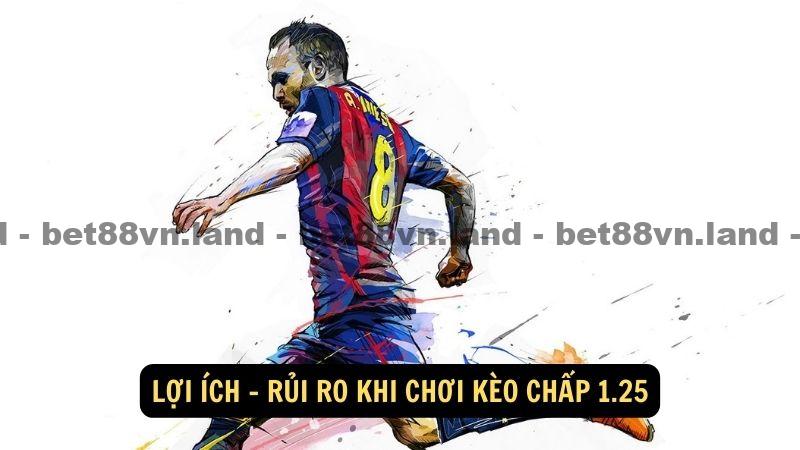 Lợi ích - rủi ro khi chơi kèo chấp 1.25