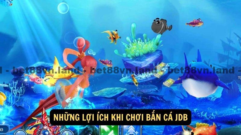 Những lợi ích khi chơi bắn cá JDB