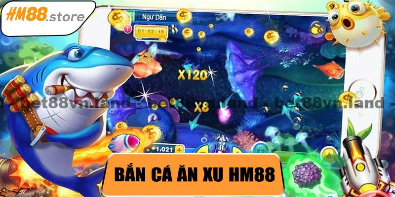 Bắn Cá Ăn Xu HM88 – Trải Nghiệm Bắn Cá Đổi Thưởng Hấp Dẫn 2025